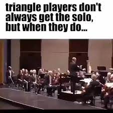 Triangle Players Don T Always Get The Solo But When They Do