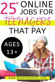 25 Online Jobs For Teenagers That Pay Jobs For Ages 13 And Up
