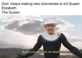 Queen Elizabeth Fun Meme Funny Memes Funny Af Memes Queen Elizabeth Memes