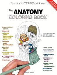 Anatomy coloring books are an excellent way to gain more knowledge of the human body while performing a therapeutic activity. The Anatomy Coloring Book By Wynn Kapit