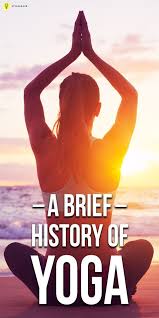 A Brief History Of Yoga Yoga History All Yoga Poses Relaxing Yoga