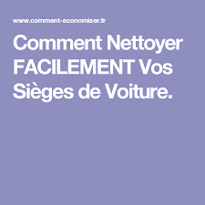 Comment Nettoyer Facilement Vos Sieges De Voiture Recette Comment Nettoyer Nettoyant Nettoyage Voiture