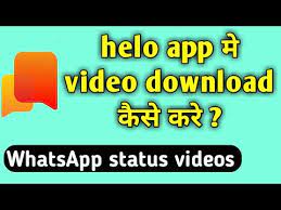 Whatsapp status video download is not a big deal. Helo App Whatsapp Status Helo App Video Download Helo App Status Youtube