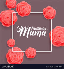 Happy Mothers Day Greeting Card Pink Rose Flowers Vector Image On Vectorstock Happy Mothers Day Mother S Day Greeting Cards Spanish Greeting Cards