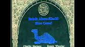 Blue camel empieza haciendo honor a su nombre con sahara, de manera pausada, rítmica y trayendo a la mente el constante balanceo de un camello atravesando el desierto en plena tormenta de arena. Rabih Abou Khalil Blue Camel Youtube