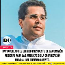 David Collado es elegido Presidente de la Comisión Regional para las  Américas de la Organización Mundial del Turismo GUNWTO