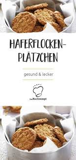 Haferflockenplatzchen Rezept Haferflockenplatzchen Rezepte Lecker
