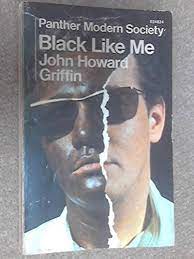 Conveying a progressive evolution in thinking, it further explores griffin's ethical stand in the human rights struggle and nonviolent pursuit of. Black Like Me By John Howard Griffin Used 9780586024829 World Of Books
