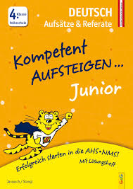 Bildgeschichte 4 vs für schularbeit. Kompetent Aufsteigen Junior Deutsch Aufsatze Und Referate 4 Klasse Vs G G Kinderbuchverlag