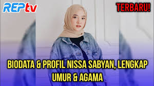 Umur 19 tahun) adalah penyanyi gambus yang tergabung dalam grup musik sabyan sebagai vokalis. Biografi Profil Nissa Sabyan Penyanyi Gambus Fenomenal Cute766