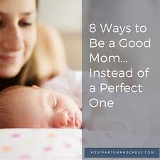 Have i crossed the line? 8 Ways To Be A Good Mother Instead Of A Perfect One