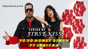 First Kiss Lyrics Yo Yo Honey Singh Ft Ipsitaa New Hindi Songs Lyrics Romantic Song Lyrics Kismaton se milte hain do dil yahaan. first kiss lyrics yo yo honey singh