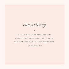 Consistency Discipline Words Quotes Consistency Quotes Words