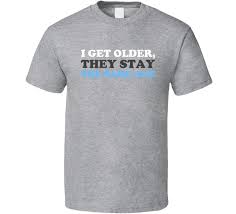 I Get Older They Stay The Same Age Matthew Mcconaughey Dazed And Confused T Shirt Cool T Shirts Detroit Football Mens Shirts