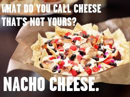 Nacho Suave Grande Beef Cheese Corn Chips Cheese Jokes Food Jokes Nacho Cheese