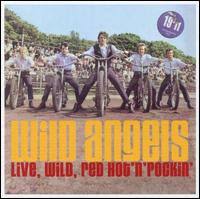 The Wild Angels: Live, Wild, Red Hot 'N' Rockin