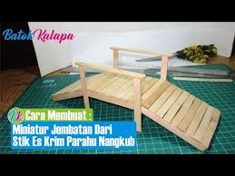 Cara menggambar gubug di sawah youtube. Cara Membuat Miniatur Jembatan Dari Stik Es Krim Inicaraku Youtube Jembatan Miniatur Es Krim