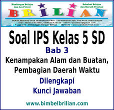 Melanjutkan contoh soal geografi kelas xii semester 1 beserta jawabannya bagian pertama, yang berisikan soal no. Soal Ips Kelas 5 Sd Bab 3 Kenampakan Alam Dan Buatan Serta Pembagian Daerah Waktu Dan Kunci Jawaban Bimbel Brilian