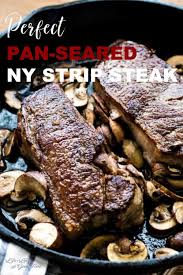 Pan Seared New York Strip Steak Recipe In 2020 Strip Steak Strip Steak Recipe Ny Strip Steak Recipes
