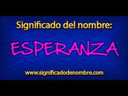 Significado De Esperanza Significado De Nombres