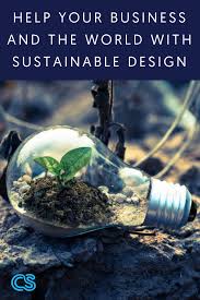 Sustainable Design Can Help Your Small Business And Improve The Environment Sustainable Design Eco Friendly Cleaning Products Green