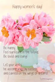 This is just my way of saying that you are a very special woman. Happy Womens Day Quotes For Best Friend Art Gallery