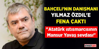 Bahceli Nin Danismani Yilmaz Ozdil E Fena Cakti Ataturk Istismarcisinin Mansur Yavas Sevdasi