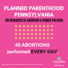 Pennsylvania Family Institute 10 Facts On Planned Parenthood S Activities In Pennsylvania