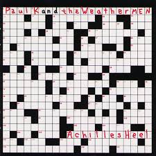 These are updated daily with the most recent crossword solutions! Stream Paul K And The Weathermen Listen To Achilles Heel Playlist Online For Free On Soundcloud