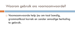 Die onpersoonlike voornaamwoord kom gewoonlik by natuurlike verskynsels 3. Taalfokus Voornaamwoorde Ppt Download