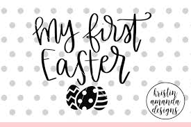 Download Free My First Easter Svg Dxf Eps Png Cut File Cricut Silhouette Crafter File Download Inspirational Quotes Svg Free