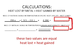 Investigation of the specific heat capacity of different metals or water using electrical heaters and a joulemeter. Specific Heat Of A Metal Procedure 1 Fill