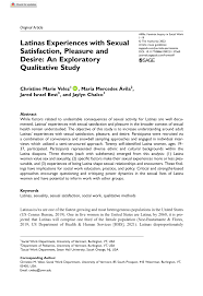 PDF) Latinas Experiences with Sexual Satisfaction, Pleasure and Desire: An  Exploratory Qualitative Study