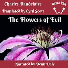 Check spelling or type a new query. The Flowers Of Evil Audiobook Charles Baudelaire Cyril Scott Translator Audible Co Uk
