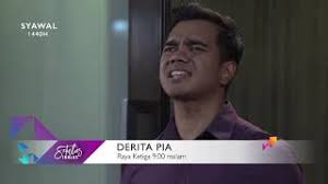 Drama terbitan js pictures dibawah arahan azman yahya. Derita Pia L Raya Ketiga Youtube