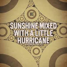 42 sunshine memes ranked in order of popularity and relevancy. 1 Year Of Single Sunshine Mixed With A Little Hurricane