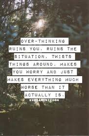 Sometimes You Just Have To Not Think So Much And Just Go With The Flow Quotes About Hard Times Words Words Quotes