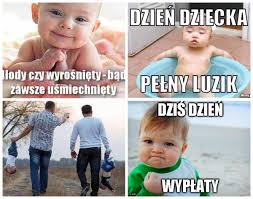Dzień dziecka to dzień ustanowiony w celu upowszechnienia ideałów i celów związanych z prawami dziecka zawartymi w karcie narodów zjednoczonych. Memy Na Dzien Dziecka 2021 Najlepsze I Najnowsze Smieszne Obrazki I Zdjecia Na Dzien Dziecka 1 06 2021 Gazeta Wspolczesna