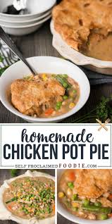 Homemade Chicken Pot Pie Homemade Chicken Pot Pie Best Easy Chicken Pot Pie Recipe Easy Chicken Pot Pie Recipe