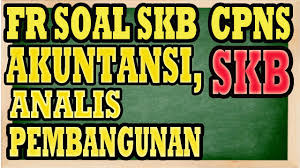 Sebelum kalian mengiuti ujian skb pembangunan, ada beberapa hal yang harus dan wajib diketahui supaya kalian dapat lulus serta mendapatkan hasil yang terbaik seperti latihan mengerjakan contoh soal ujian skb dan lainnya. Fr Soal Skb Cpns Akuntansi Analis Pembangunan Kementerian Pupr Youtube