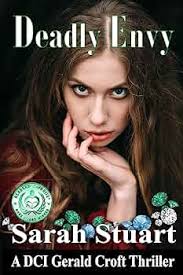 Deadly Envy: A DCI Gerald Croft Thriller (DCI Gerald Croft Crime Thrillers  Book 2) eBook : Stuart, Sarah: Amazon.co.uk: Kindle Store
