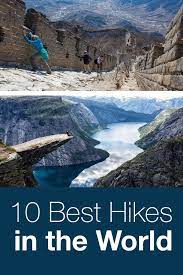 10 Best Day Hikes In The World Covering 6 Continents Here Are 10 Hikes That Should Be On Your Bucket List Trolltunga Hiking Trip Hiking Vacation Best Hikes