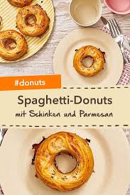 Donuts Mal Anders Spaghetti Donuts Mit Schinken Und Parmesan Herzhaft Lecker Kinderrezept Donut Sp Leckeres Essen Kindergeburtstag Essen Herzhaft Rezepte