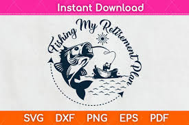 Download Fishing My Retirement Plan Svg Cut File Graphic By Graphic School Creative Fabrica
