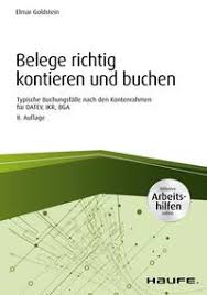 Der skr 03 ist nach dem prozessgliederungsprinzip gestaltet worden. Belege Richtig Kontieren Und Buchen Inkl Arbeitshilfen Online Von Elmar Goldstein Buch Thalia