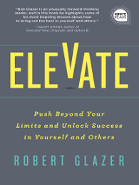 Download it once and read it on your . Read Elevate Online By Robert Glazer Books
