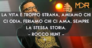 Vincitore del festival di sanremo 2014 nella sezione nuove proposte con il singolo nu juorno buono, ha vinto anche il premio emanuele luzzati e il premio assomusica. Citazioni Frasi E Aforismi Di Canzoni Del Rapper Rocco Hunt Mondo Del Rap