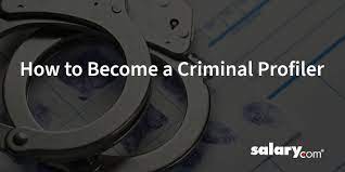 How To Become A Criminal Profiler: All You Need To Know | Salary.com