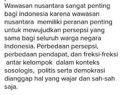 Check spelling or type a new query. 1 Wawasan Nusantara Pada Hakikatnya Merupakan Cara Pandang Dan Sikap Bangsa Indonesia Mengenai Brainly Co Id
