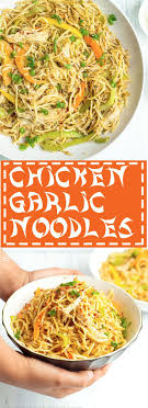 Chicken Garlic Noodles Lets Cook Healthy Tonight Recipe Asian Noodle Recipes Chinese Noodle Recipes Chinese Cooking